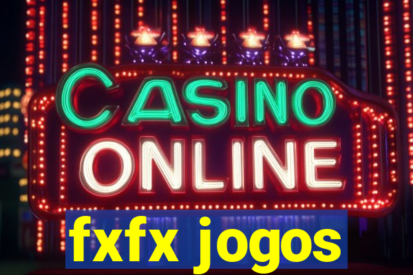 fxfx jogos